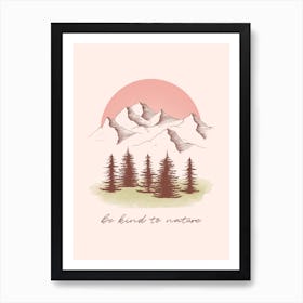 Be Kind To Nature Art Print