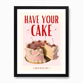 Have Your Cake Art Print
