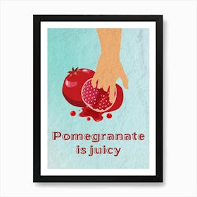 Juicy pomegranate Art Print