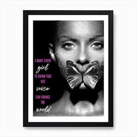 I Want Every Girl To Know That Her Voice Can Chance The World Art Print