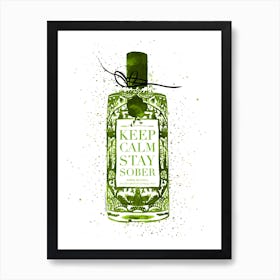 Keep Calm Stay Sober Green Bottle Poster