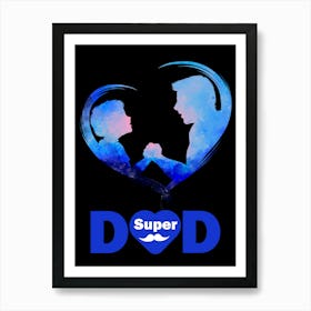 Super Dad Happy Father’s Day 2 Art Print