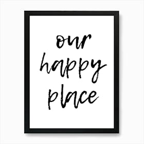 Our Happy Place Art Print