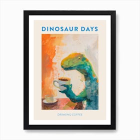 Dinosaur Drinking Coffee Blue Orange Poster 3 Art Print