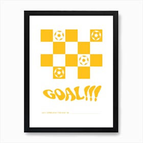 Goal My Dream Team Yellow Art Print