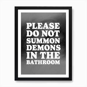 Please Do Not Summon Demons in the Bathroom - Funny Restroom Art Print Art Print