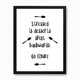 Stressed Is Desserts Spelt Backwards Poster