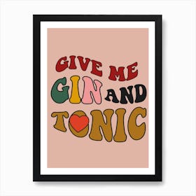 Give Me Gin And Tonic Pink Art Print