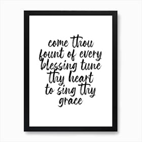 Come Thou Fount Of Every Blessing Tune Thy Heart To Sing Thy Grace Script Art Print