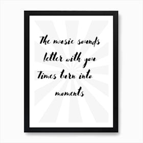 Music Sounds Better With You Art Print