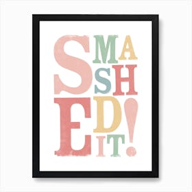 Smashed It typography in pastel colours Art Print