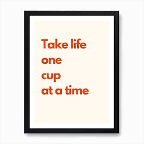 Life One Cup Kitchen Typography Cream Red Art Print