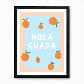 Hola Guapa Art Print