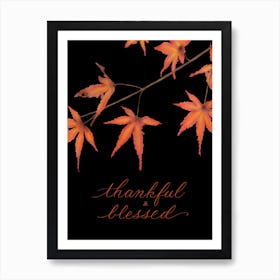 Maple Leaves with Thankful and Blessed, Black Background Art Print