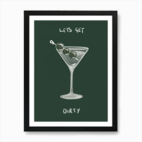 ‘Lets Get Dirty’ In Green Art Print