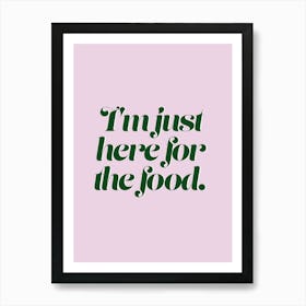 Hereforthefood Art Print