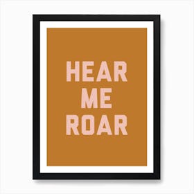 Hear Me Roar Brown Art Print