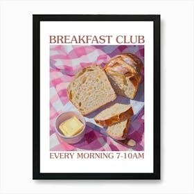 Breakfast Club Bread And Butter 1 Art Print