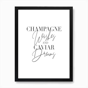 Champagne Wishes And Caviar Dreams 2 Art Print