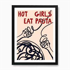 Hot Girls Eat Pasta Print Art Print