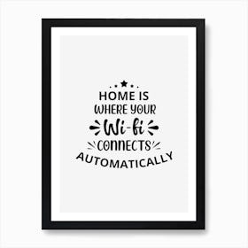 Home Is Where Your Wifi Connects Art Print