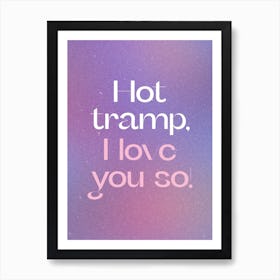Hot Tramp I Love You So, David Bowie Art Print