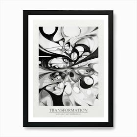 Transformation Abstract Black And White 6 Poster Art Print