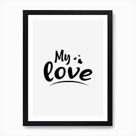 My Love Art Print