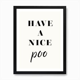 Have A Nice Poo - Funny Toilet Art Print Art Print