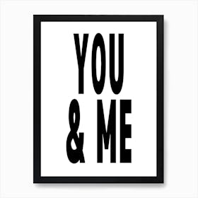 You And Me Black And White Art Print