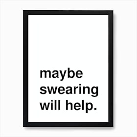 Maybe Swearing Will Help Statement In White Poster