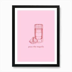 Pass The Tequila - Pink And Red Art Print