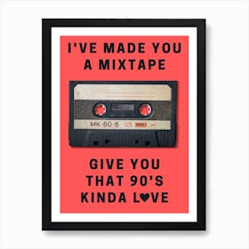 Mixtape 90s Love Print 1 Art Print