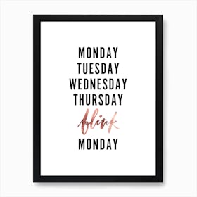 Monday Tuesday Blink Art Print