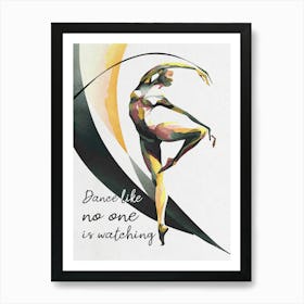 Dance Like No One Is Watching Art Print