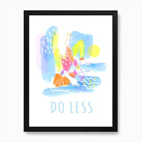 Do Less Art Print