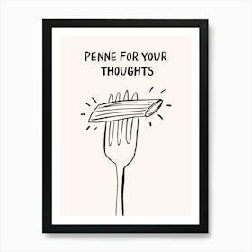 Penne For Your Thoughts Funny Pasta Print Art Print