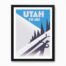 Utah To Ski Art Print