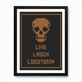 Cross Stitch Live Laugh Lobotomy - Orange & Black Portrait Art Print