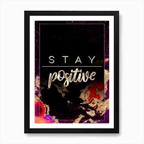 Stay Positive Prismatic Star Space Motivational Quote Art Print