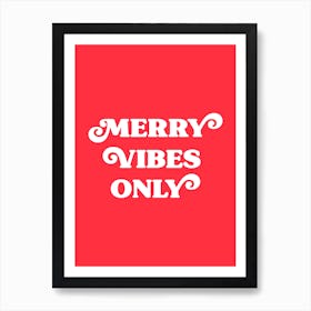 Merry Vibes Only Art Print