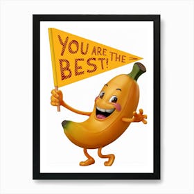 You Are The Best Art Print