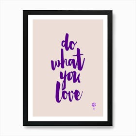 Do What You Love Art Print