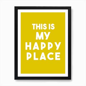 This is my happy place Art Print