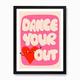 Dance Your Heart Out Art Print