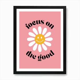 Focus On The Good pink Art Print
