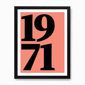 1971 Typography Date Year Word Art Print