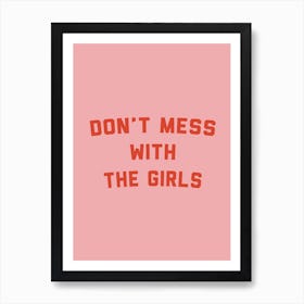 Dont Mess With The Girls Red Art Print