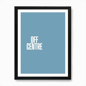 Off Centre Art Print