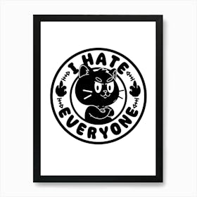 I Hate Everyone Cat Art Print